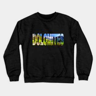 DOLOMITES - Alpine Italy Santa Maddalena Crewneck Sweatshirt